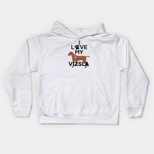 I love my vizsla (black text) Kids Hoodie